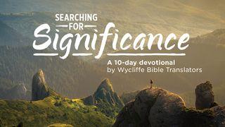 Searching For Significance ԾՆՆԴՈՑ 17:15-17 Նոր վերանայված Արարատ Աստվածաշունչ