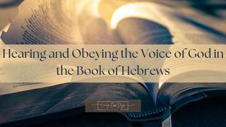 Hearing and Obeying the Voice of God in the Book of Hebrews Hebrews 9:1-28 New American Standard Bible - NASB