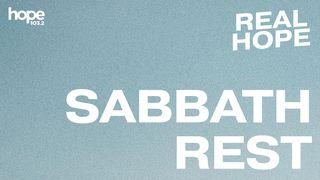 Real Hope: Sabbath Rest Mark 2:25-28 The Message