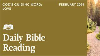 Daily Bible Reading—February 2024, God’s Guiding Word: Love John 5:46 New King James Version