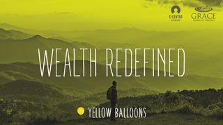 Wealth Redefined Luke 6:30 New Living Translation