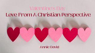 Valentine's Day: Love From a Christian Perspective 2 Corinthians 6:14-15 English Standard Version 2016