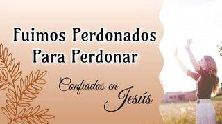 Fuimos Perdonados Para Perdonar Lucas 6:35 Nueva Versión Internacional - Español