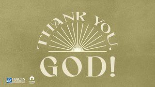 [Give Thanks] Thank You, God! Romans 1:17 Contemporary English Version