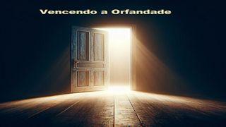 Vencendo a Orfandade Mateus 6:25-33 Nova Versão Internacional - Português