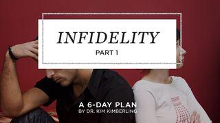 Infidelity - Part 1 Proverbs 20:6 New King James Version