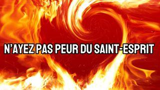 N'ayez pas peur du Saint-Esprit ! Jean 7:38 Bible en français courant