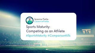 Sports Maturity: Competing as an Athlete Proverbs 11:24 The Message