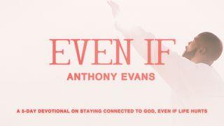 Even if -- a 5-Day Devotional About Trusting God, Even if Life Hurts Psalms 6:10 New International Version
