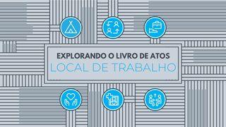 Explorando o livro de Atos: local de trabalho Atos 20:35 Nova Versão Internacional - Português