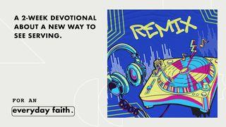 Remix: A New Way to See Serving 1 John 5:1-13 English Standard Version 2016