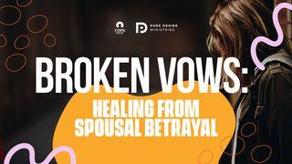 Broken Vows: Healing From Spousal Betrayal Luke 12:7 New International Reader’s Version