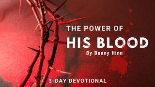 The Power of His Blood Exodus 12:13 New Living Translation
