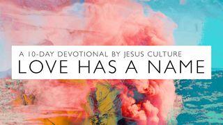 Love Has A Name Devotional By Jesus Culture Psalm 145:19 King James Version
