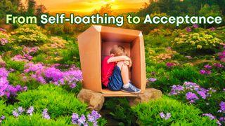 From Self-Loathing to Acceptance Mark 8:25 New American Bible, revised edition