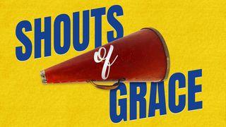 Shouts of Grace 1 Timothy 1:12-17 New Living Translation