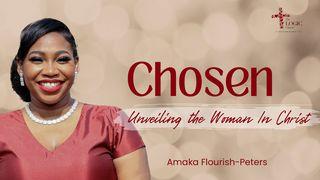 Chosen -  Unveiling the Woman in Christ Ephesians 1:4-5 Amplified Bible