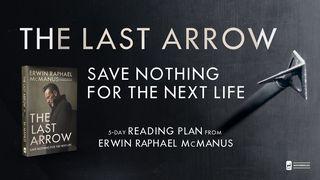 The Last Arrow Luke 16:10 New Living Translation