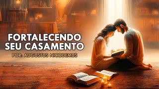 Fortalecendo Seu Casamento 1Coríntios 13:8, 9, 13 Nova Versão Internacional - Português