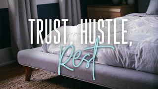 Trust, Hustle, And Rest John 15:5 New Living Translation