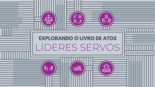 Explorando o Livro de Atos: Líderes servos Atos 20:35 Nova Versão Internacional - Português