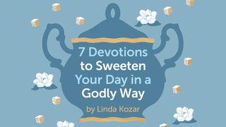 7 Devotions to Sweeten Your Day in a Godly Way John 16:2-3 New International Version