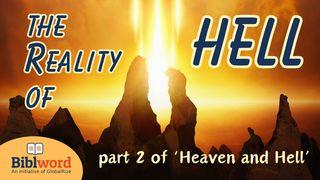 The Reality of Hell, Part 2 of "Heaven and Hell" Deuteronomy 32:4 New International Version