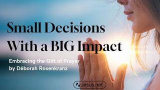 Small Decision, Big Impact! John 8:31-32 English Standard Version 2016
