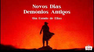 Novos Dias, Demônios Antigos: Um Estudo de Elias 1Reis 21:5 Almeida Revista e Atualizada