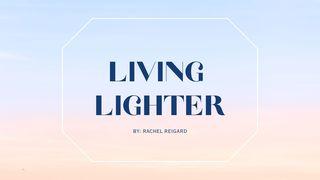 Living Lighter Psalms 121:1-3 New American Standard Bible - NASB 1995