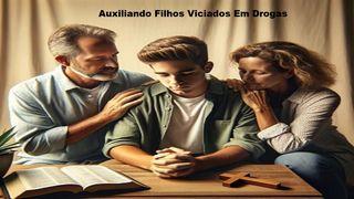 Auxiliando Filhos Viciados Em Drogas 1 Pedro 4:10 Nova Bíblia Viva Português