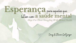Esperança Para Aqueles Que Lutam Com a Saúde Mental Romanos 8:35-39 Nova Versão Internacional - Português