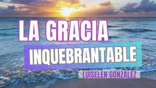 La Gracia Inquebrantable. Números 6:24-26 Nueva Versión Internacional - Español