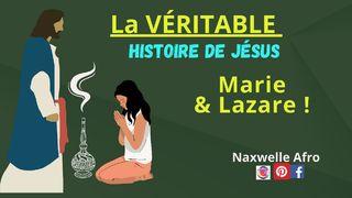 La véritable histoire de Marie, Lazare et Jésus Luc 10:41-42 Bible Segond 21
