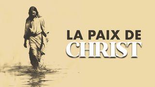 La paix de Christ Colossiens 3:15 La Sainte Bible par Louis Segond 1910