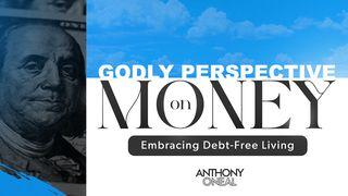 Godly Perspective on Money: Embracing Debt-Free Living Matthew 6:24 New International Version (Anglicised)
