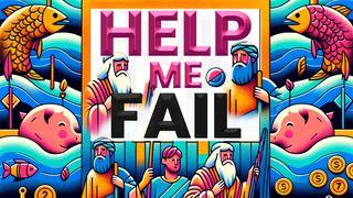 Help Me Fail by Anthony Thompson Jonah 3:1-3 New International Version
