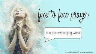 Face To Face Prayer In A Text Messaging World Psalms 6:6 New International Version