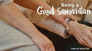 Being a Good Samaritan John 10:25-30 New Living Translation