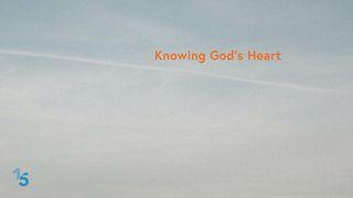 Knowing God’s Heart I Corinthians 2:14 New King James Version