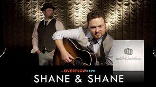Shane & Shane - Bring Your Nothing Isaiah 55:1-2 New International Version
