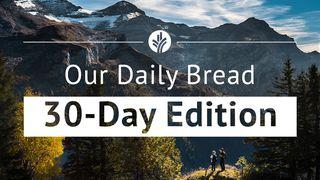Our Daily Bread Luke 6:43-45 New International Version