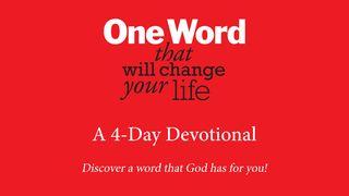 One Word That Will Change Your Life Psalms 27:4 New International Version