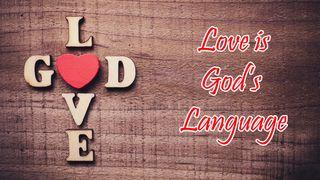 Love Is God's Language 1 Corinthians 13:13 New Living Translation