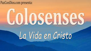 Colosenses, La Vida en Cristo Colosenses 1:15-17 Nueva Traducción Viviente