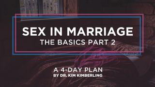 Sex In Marriage: The Basics - Part 2 Luke 6:38 New King James Version