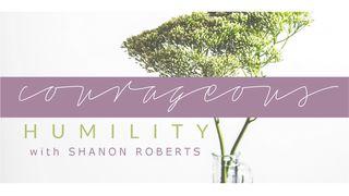 Courageous Humility Pt. 1 Psalms 78:4-7 New International Version