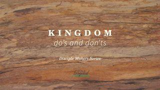 Kingdom Do’s & Don’ts—Disciple Makers Series #7 Matthew 7:6-20 King James Version