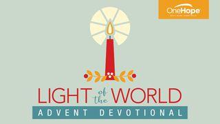 Light of the World - Advent Devotional Luke 2:10-14 New King James Version