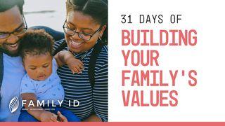 Family Id: 31 Days of Building Your Family's Values Proverbs 11:2 The Passion Translation
